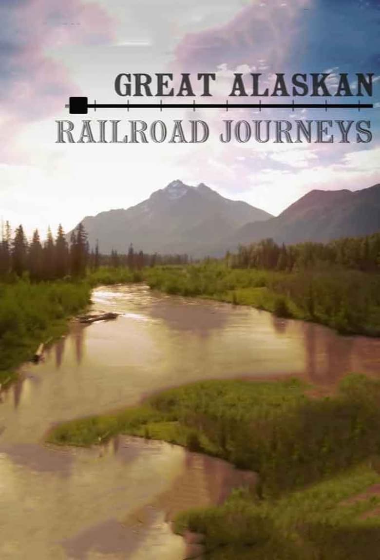 Poster of Great Alaskan Railroad Journeys