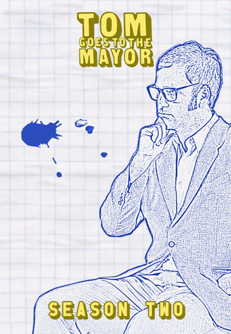 Poster of Episodes in Tom Goes To The Mayor - Season 2 - Season 2