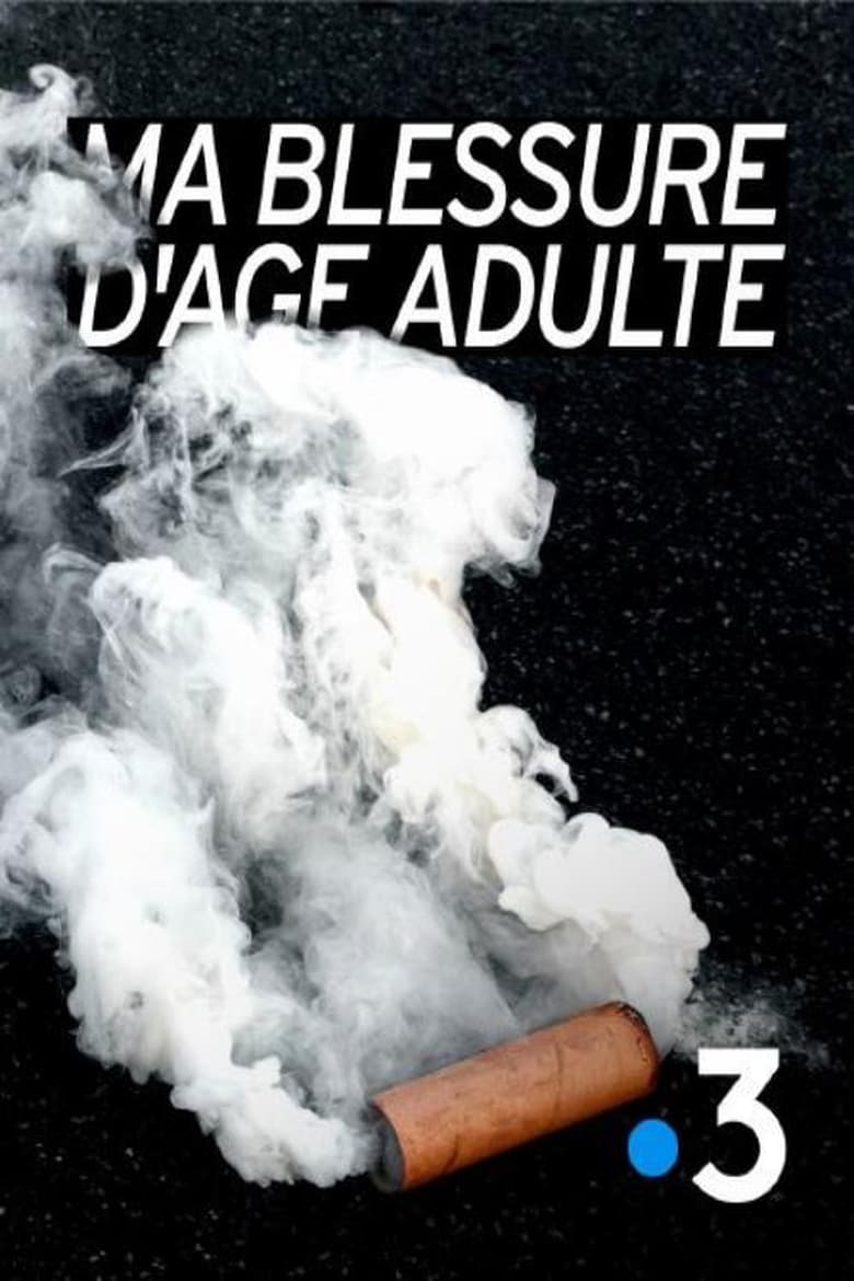 Poster of Ma blessure d'âge adulte