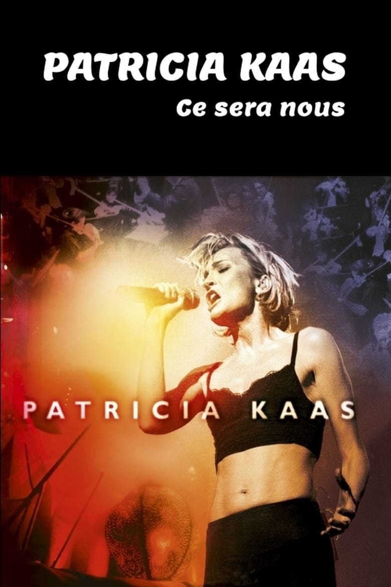 Poster of Patricia Kaas: Ce Sera Nous