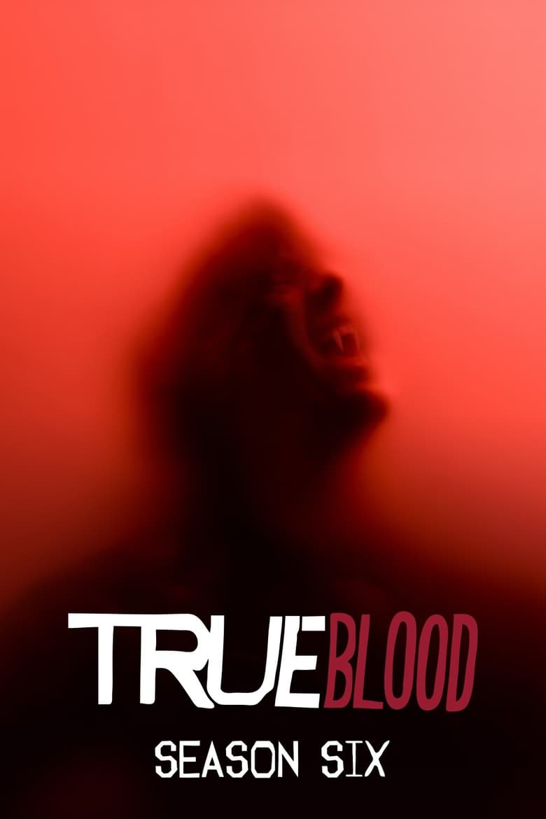 Poster of Episodes in True Blood - Season 6 - Season 6