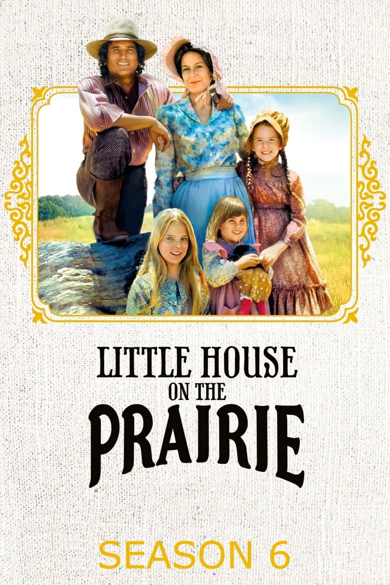 Poster of Episodes in Little House On The Prairie - Season 6 - Season 6