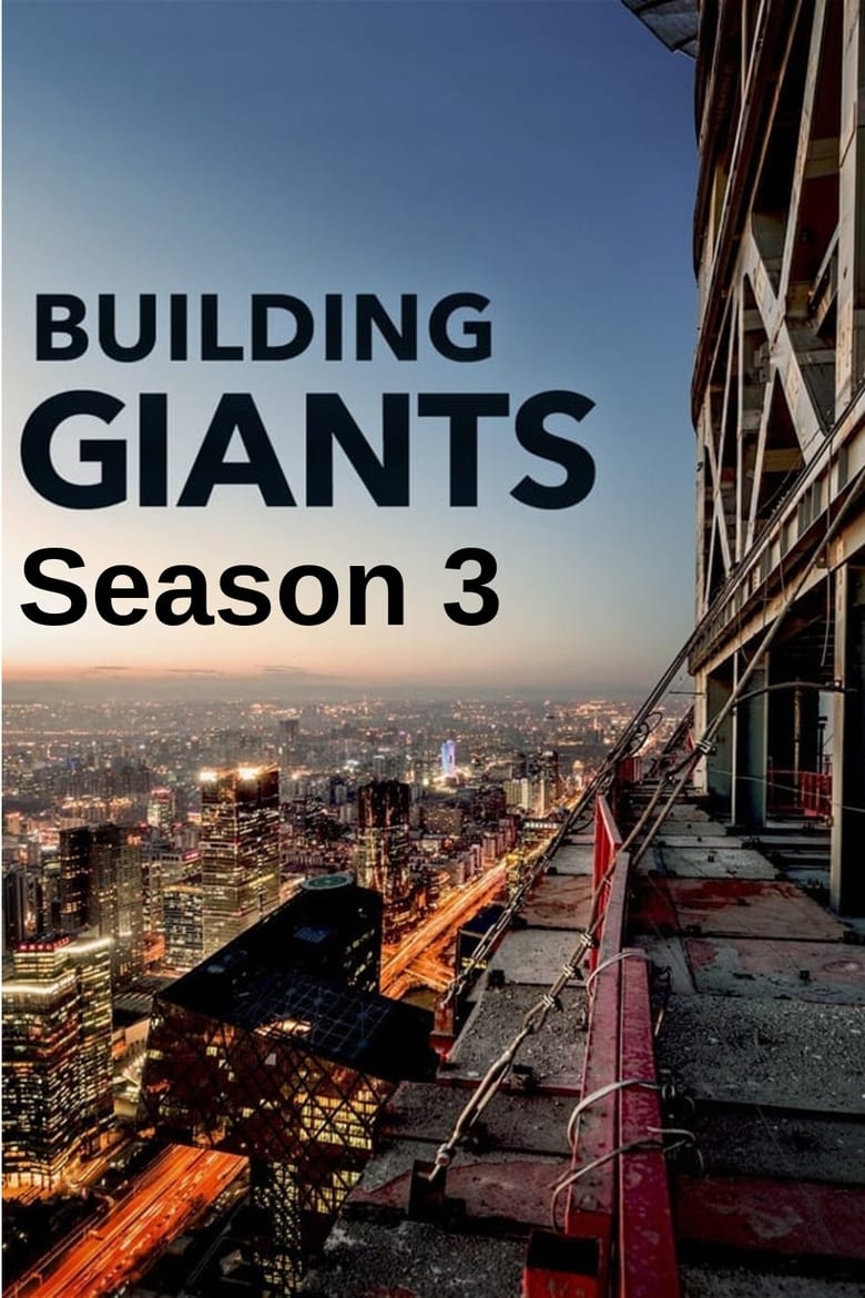 Poster of Episodes in Building Giants - Season 3 - Season 3