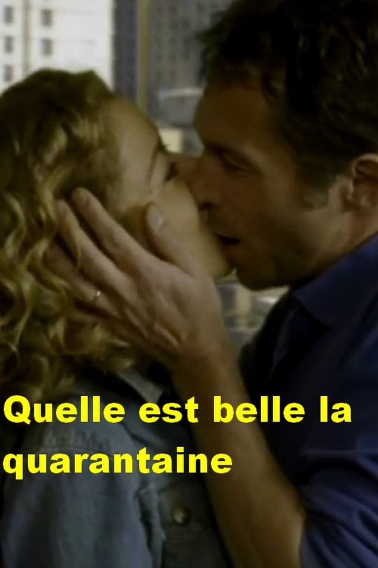 Poster of Qu'elle est belle la quarantaine