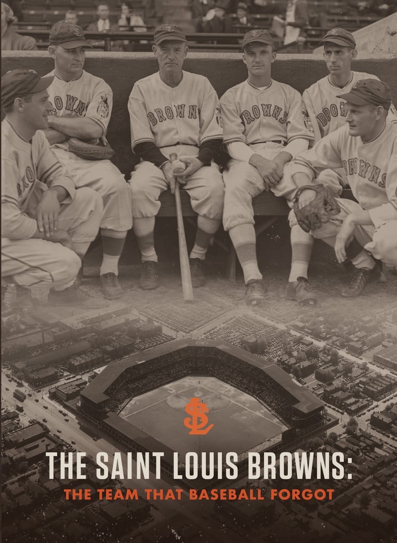 Poster of The Saint Louis Browns: The Team That Baseball Forgot