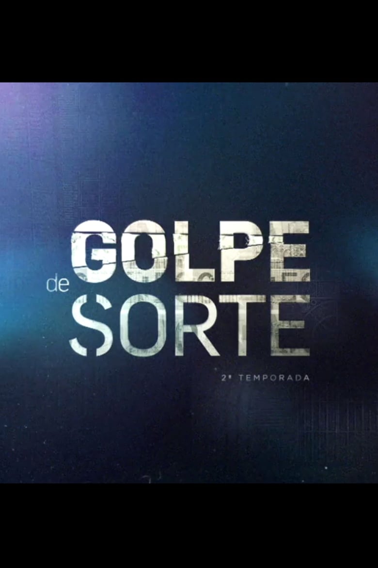 Poster of Episodes in Golpe De Sorte - Season 2 - Season 2