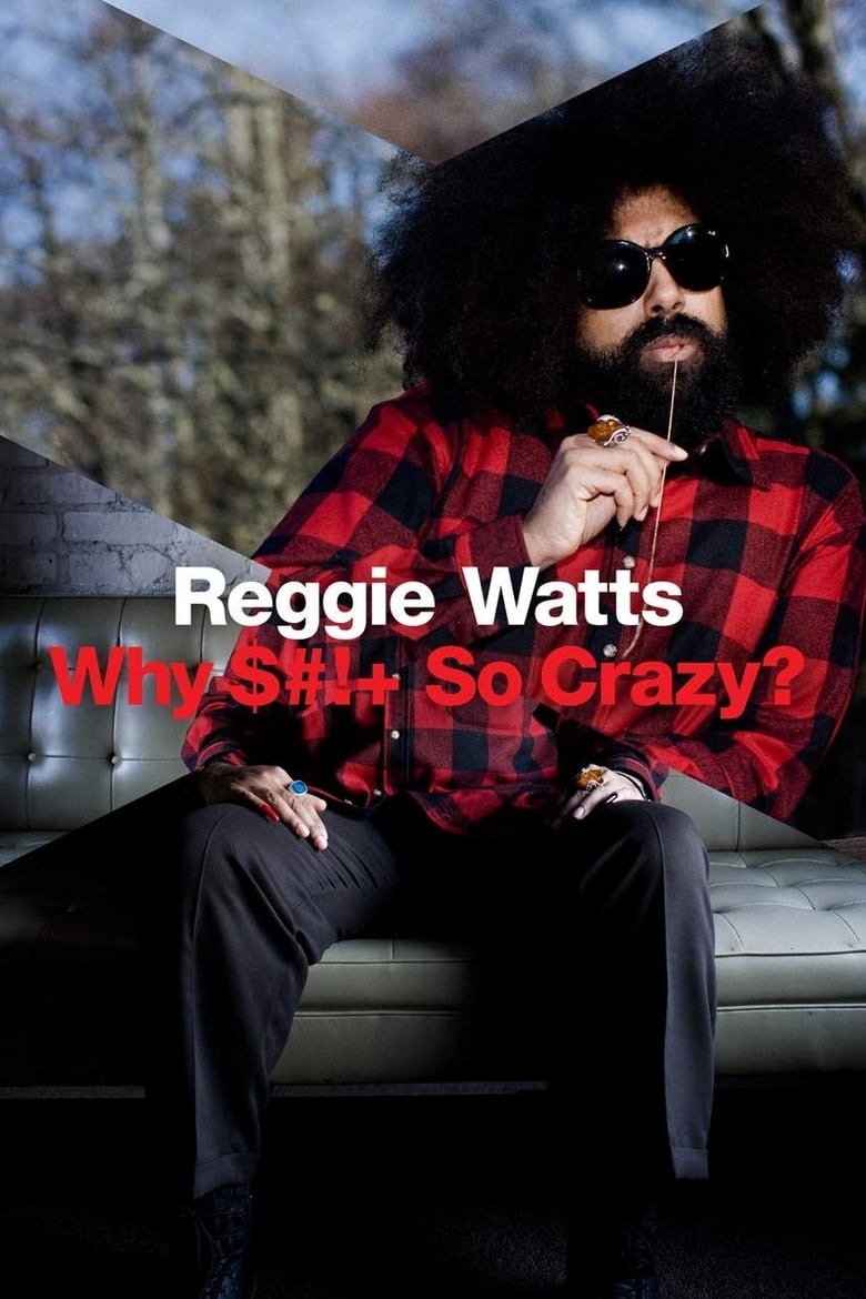 Poster of Reggie Watts: Why Shit So Crazy?