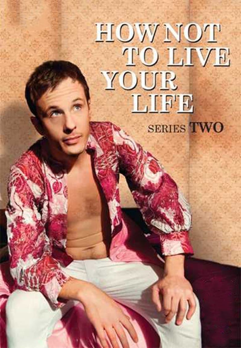 Poster of Episodes in How Not To Live Your Life - Series 2 - Series 2