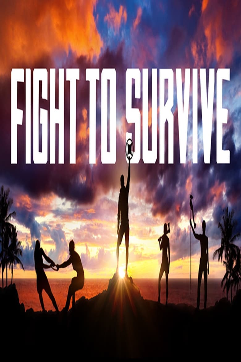 Poster of Episodes in Fight To Survive - Season 1 - Season 1