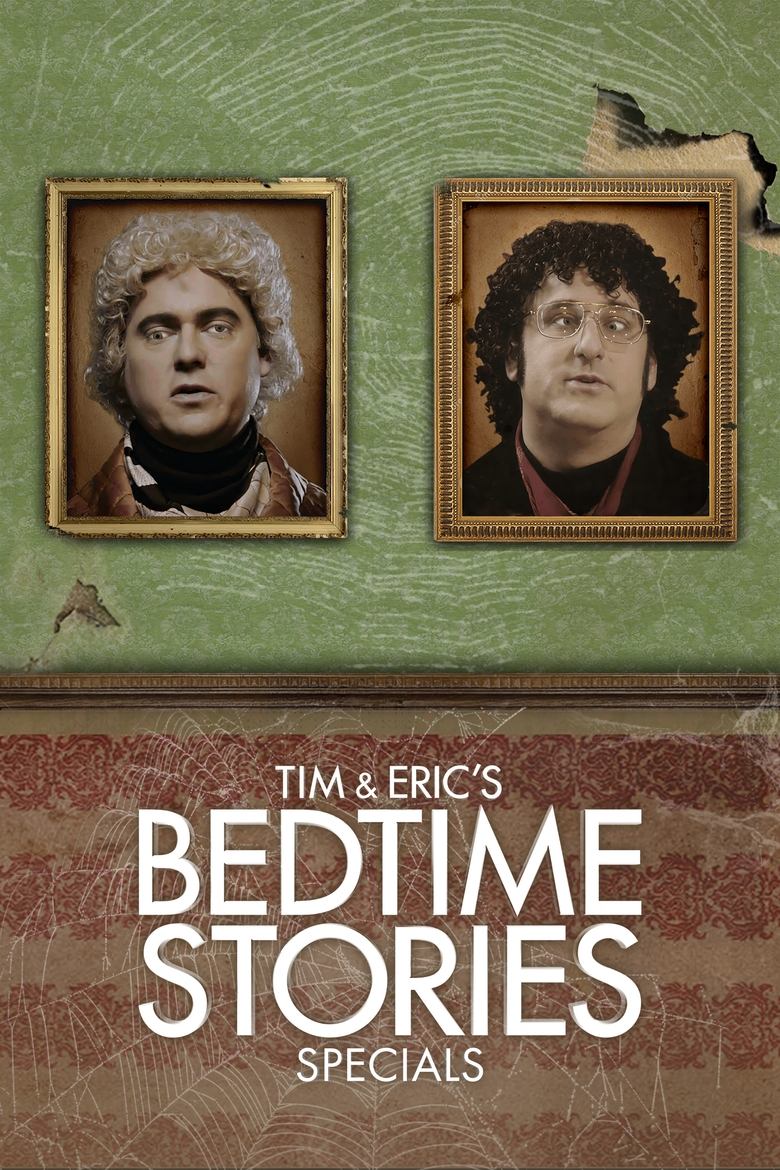 Poster of Episodes in Tim And Eric's Bedtime Stories - Specials - Specials