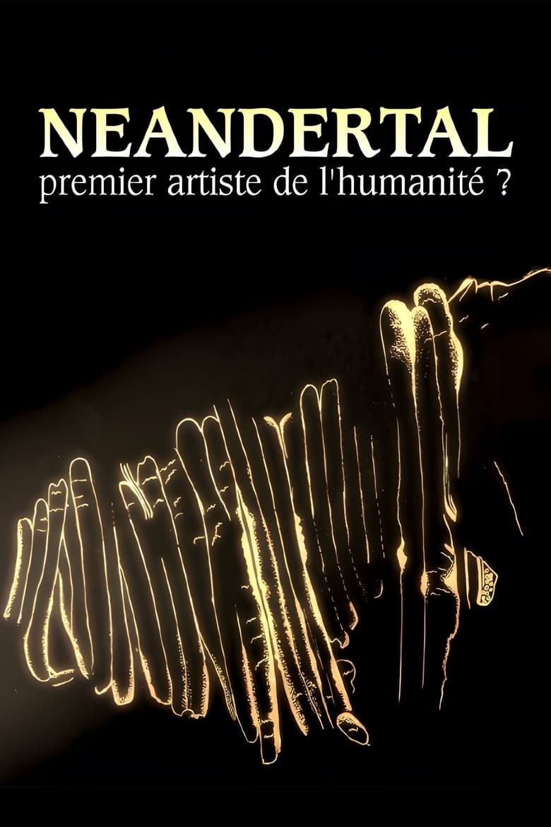 Poster of Néandertal, premier artiste de l'humanité ?