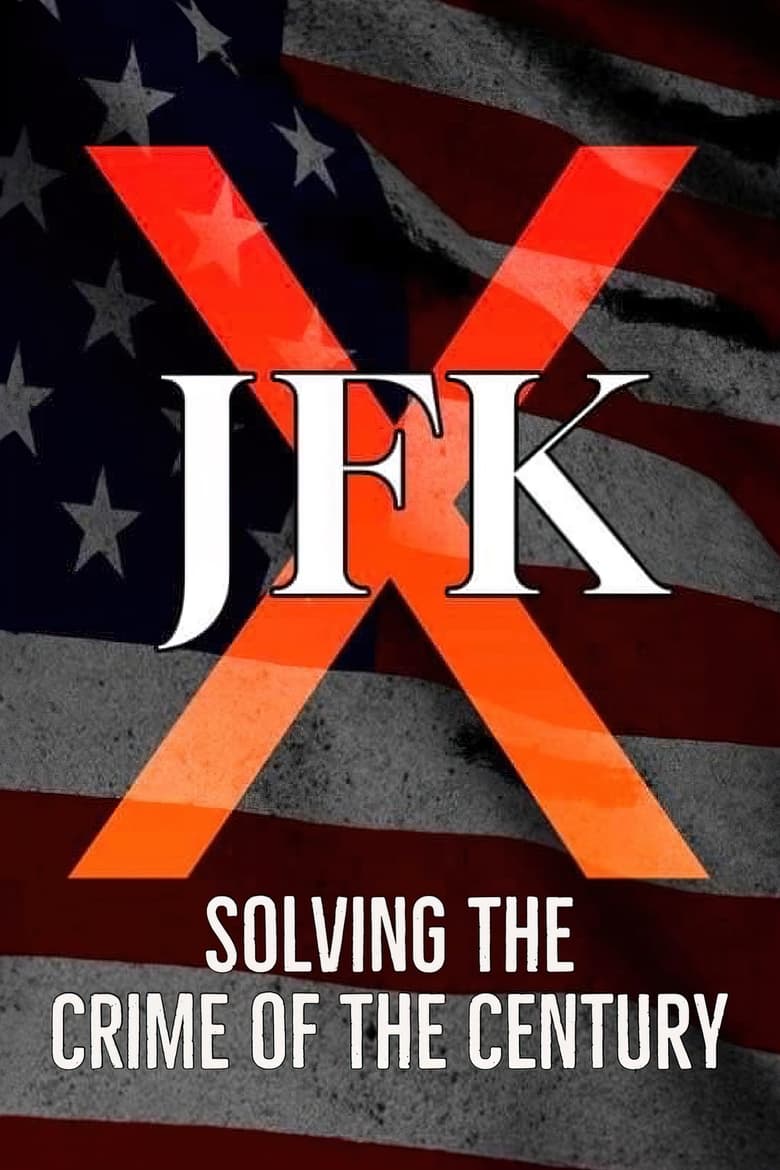 Poster of JFK X: Solving the Crime of the Century