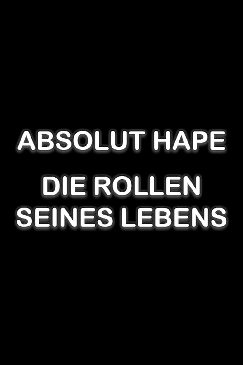 Poster of Absolut Hape – Die Rollen seines Lebens