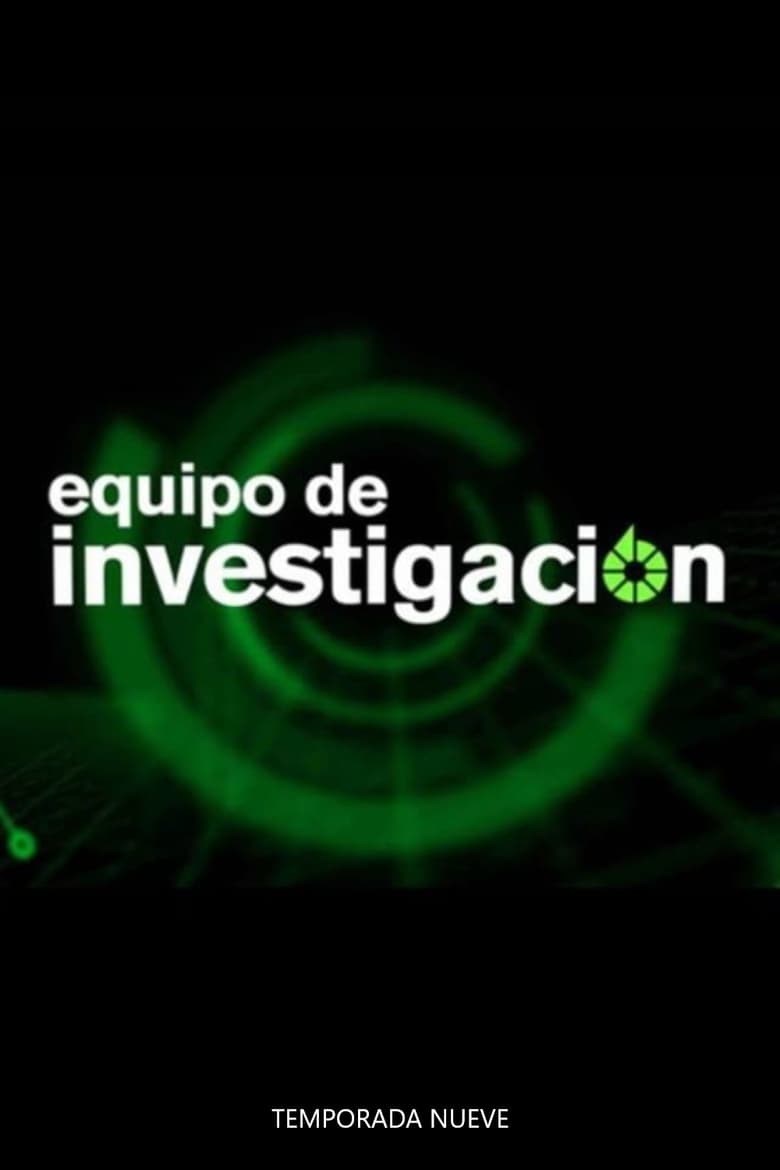 Poster of Episodes in Equipo De Investigación - Season 9 - Season 9