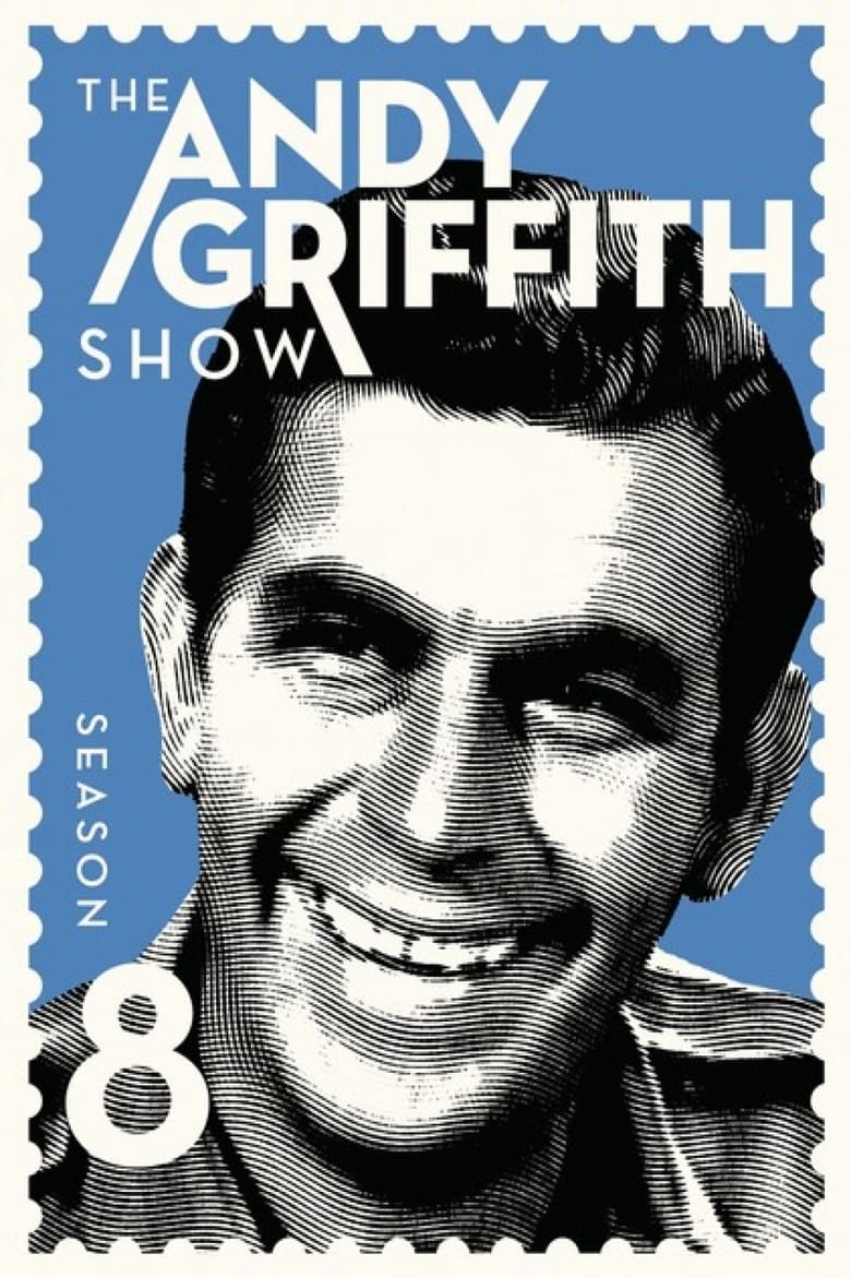 Poster of Episodes in The Andy Griffith Show - Season 8 - Season 8