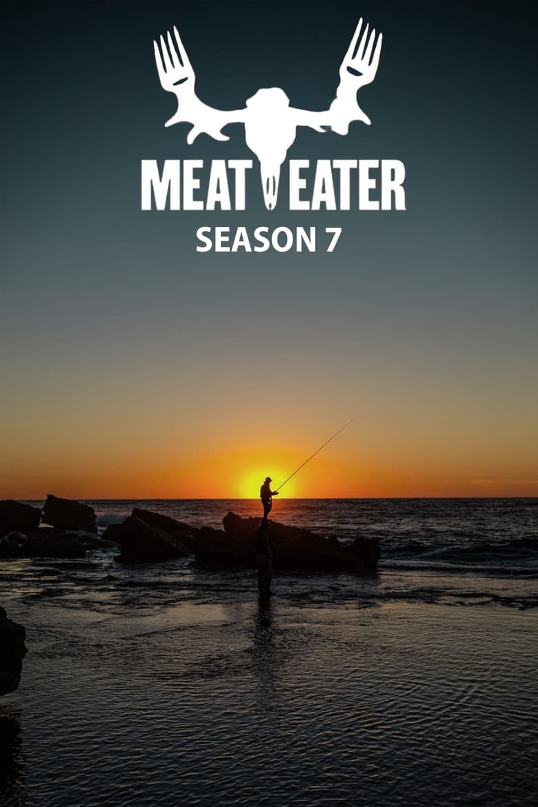 Poster of Episodes in MeatEater - Season 7 - Season 7