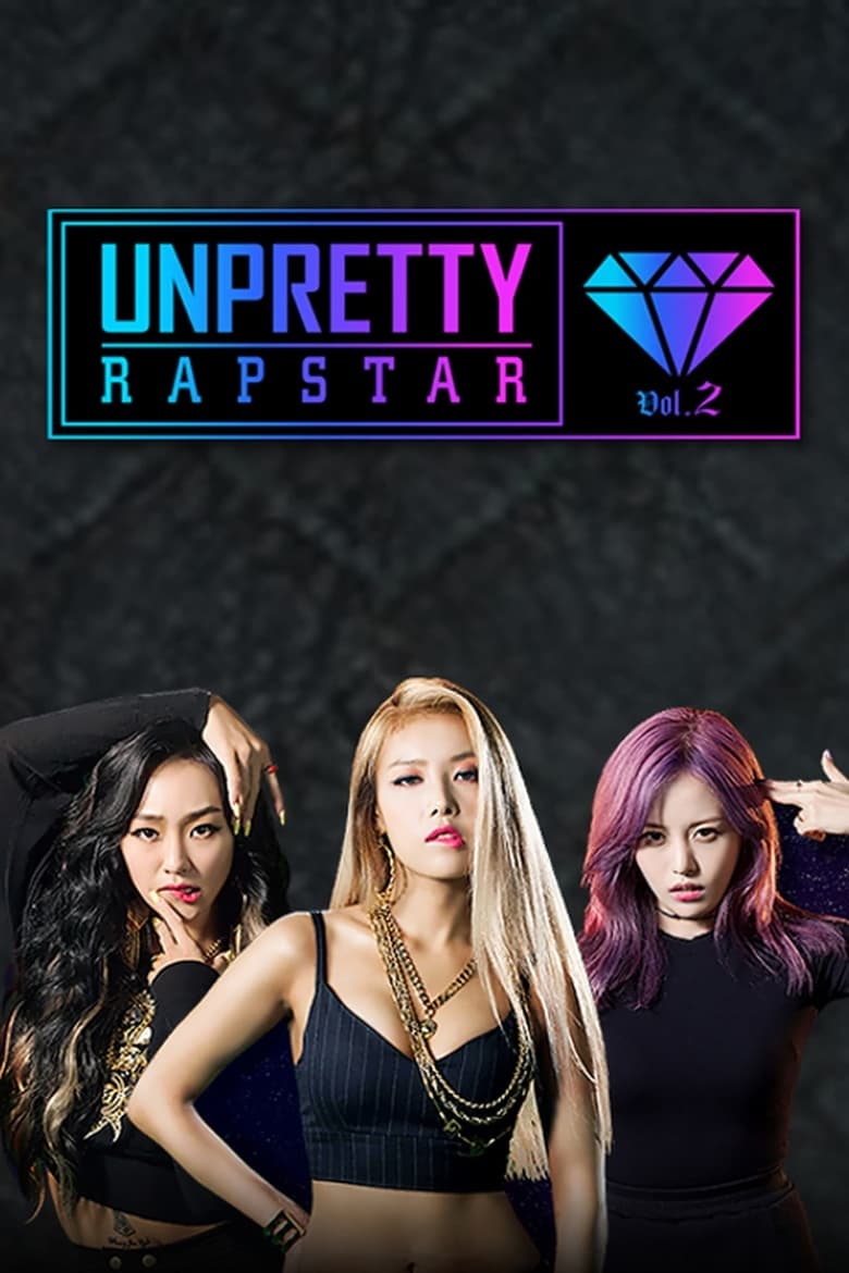 Poster of Episodes in Unpretty Rapstar - Season 2 - Season 2