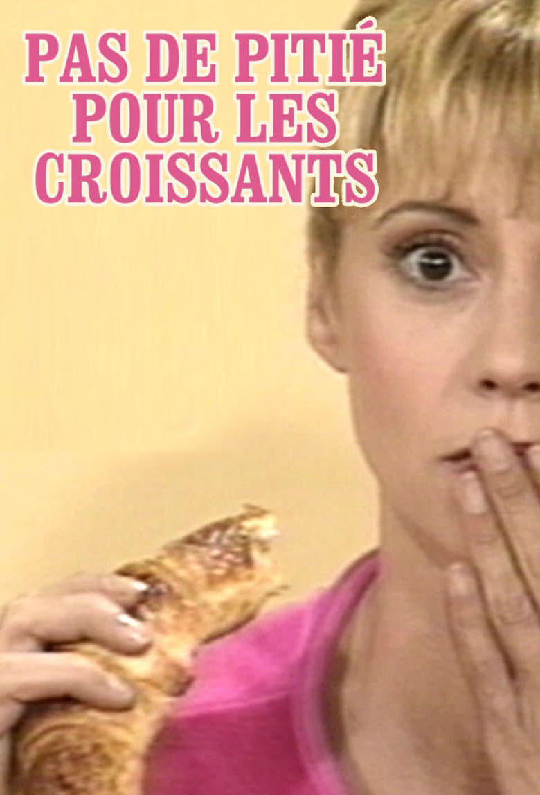 Poster of Pas de pitié pour les croissants