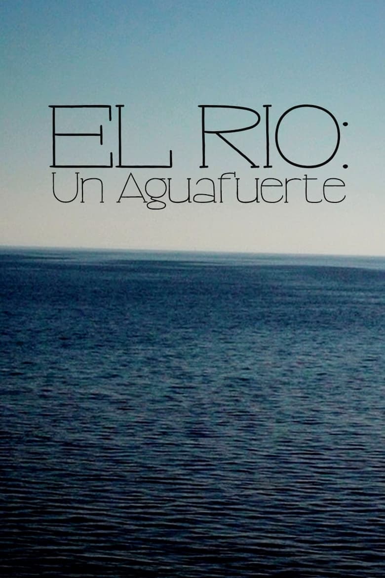 Poster of El Río: Un Aguafuerte