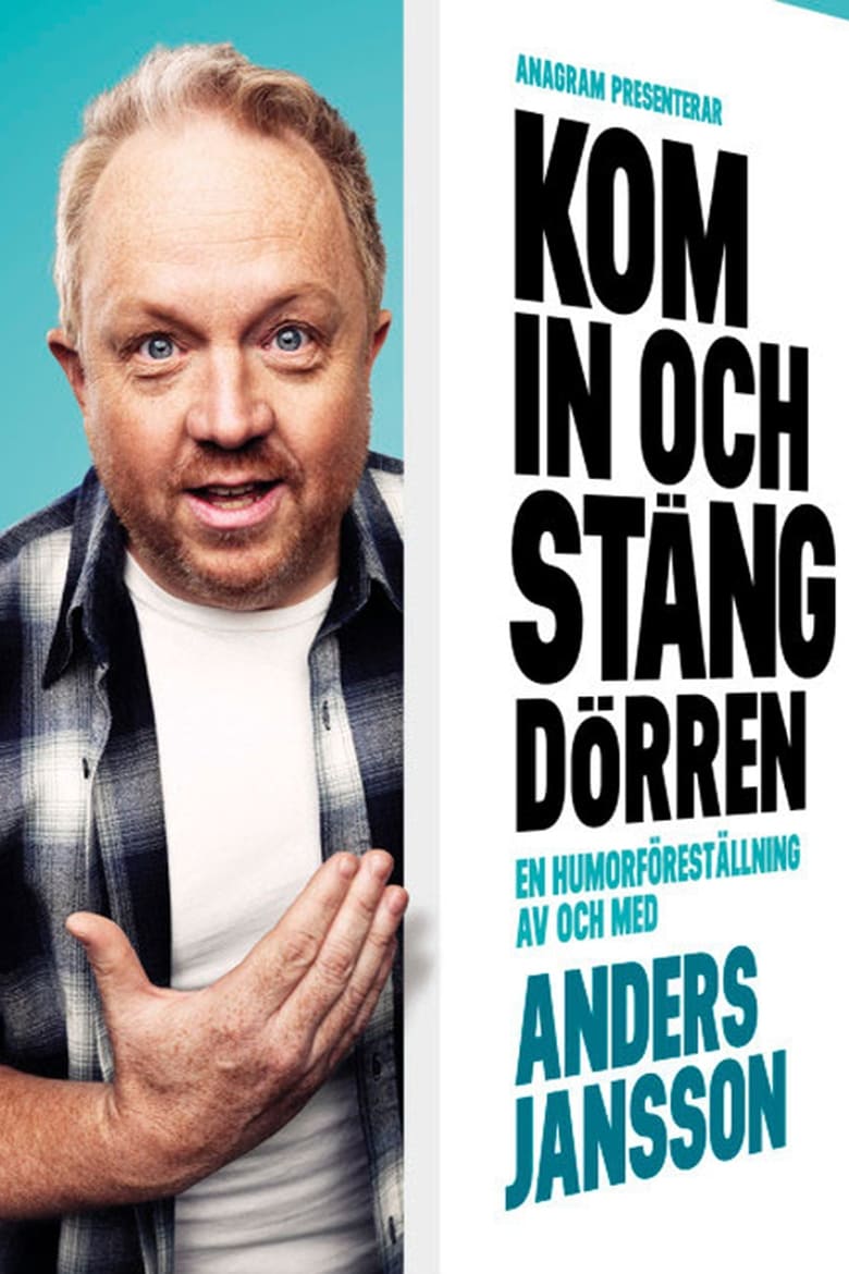 Poster of Anders Jansson: Kom in och stäng dörren