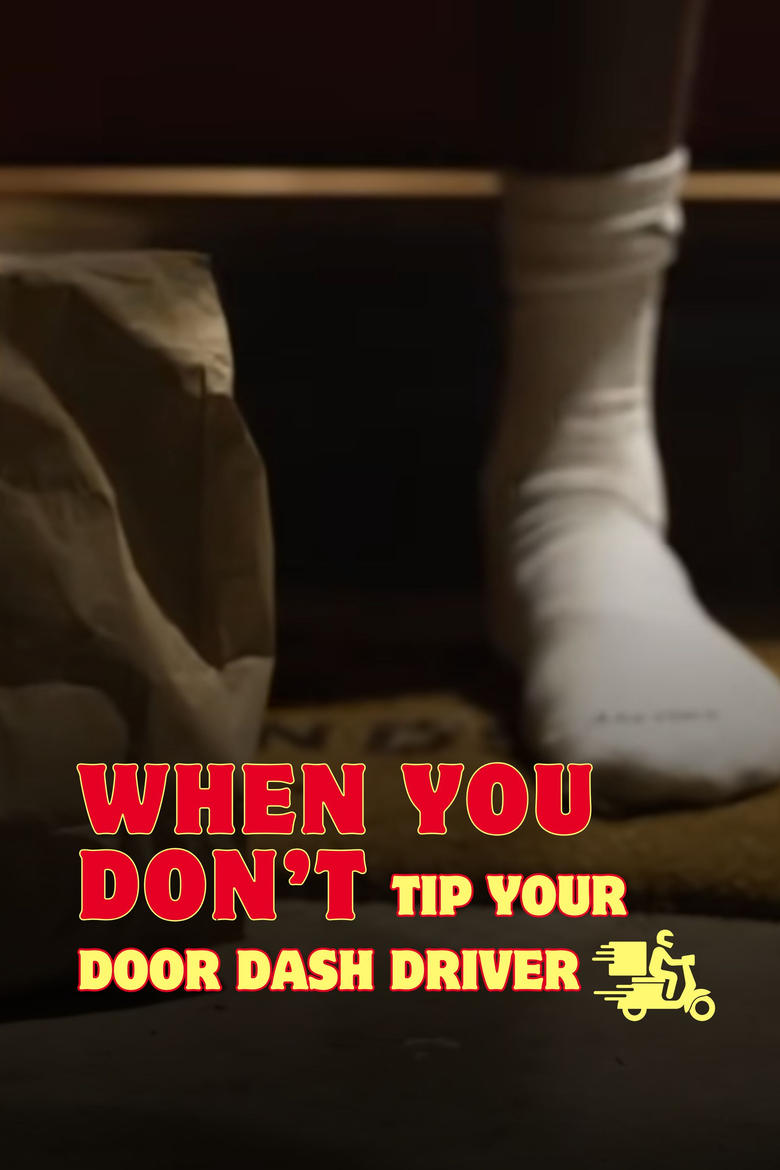 Poster of When You Don't Tip Your Door Dash Driver