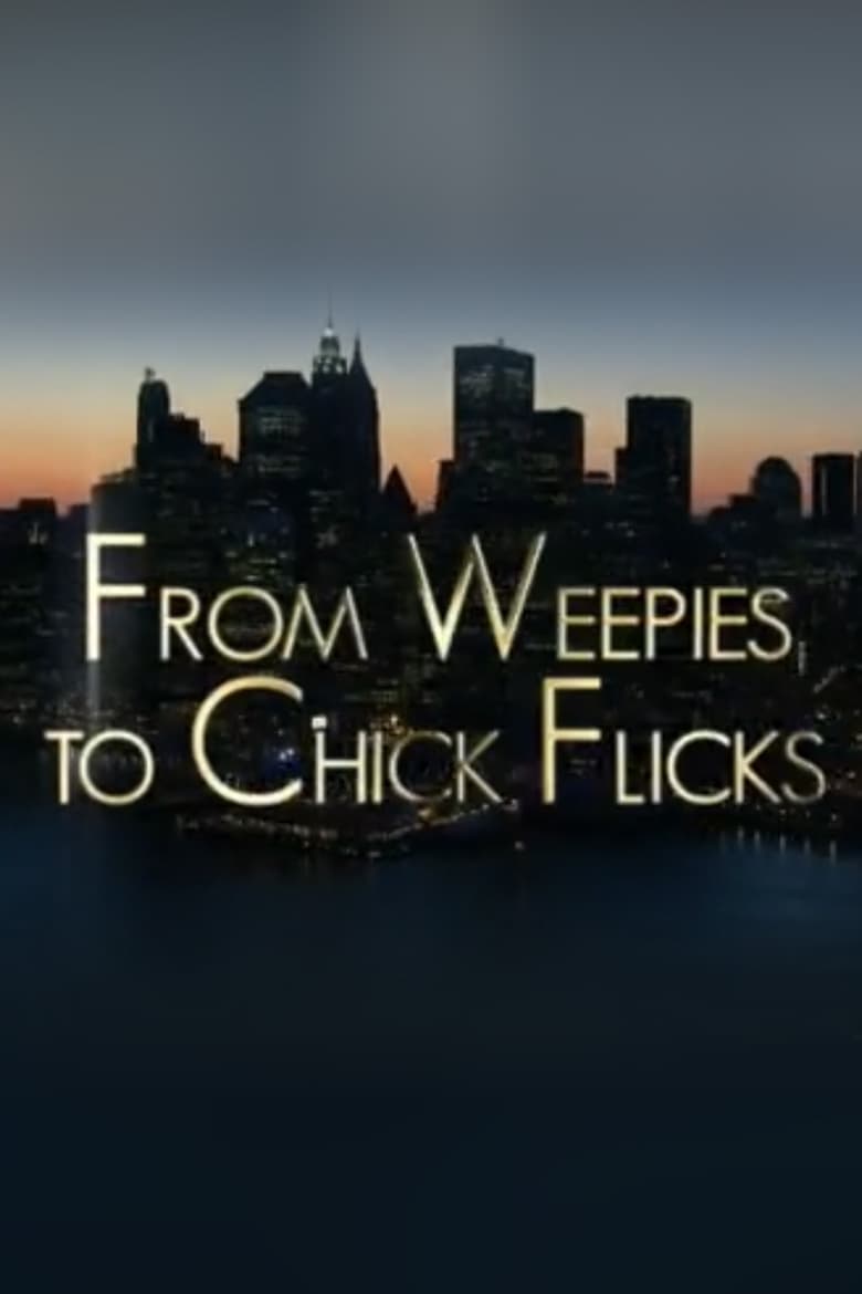 Poster of From Weepies to Chick Flicks