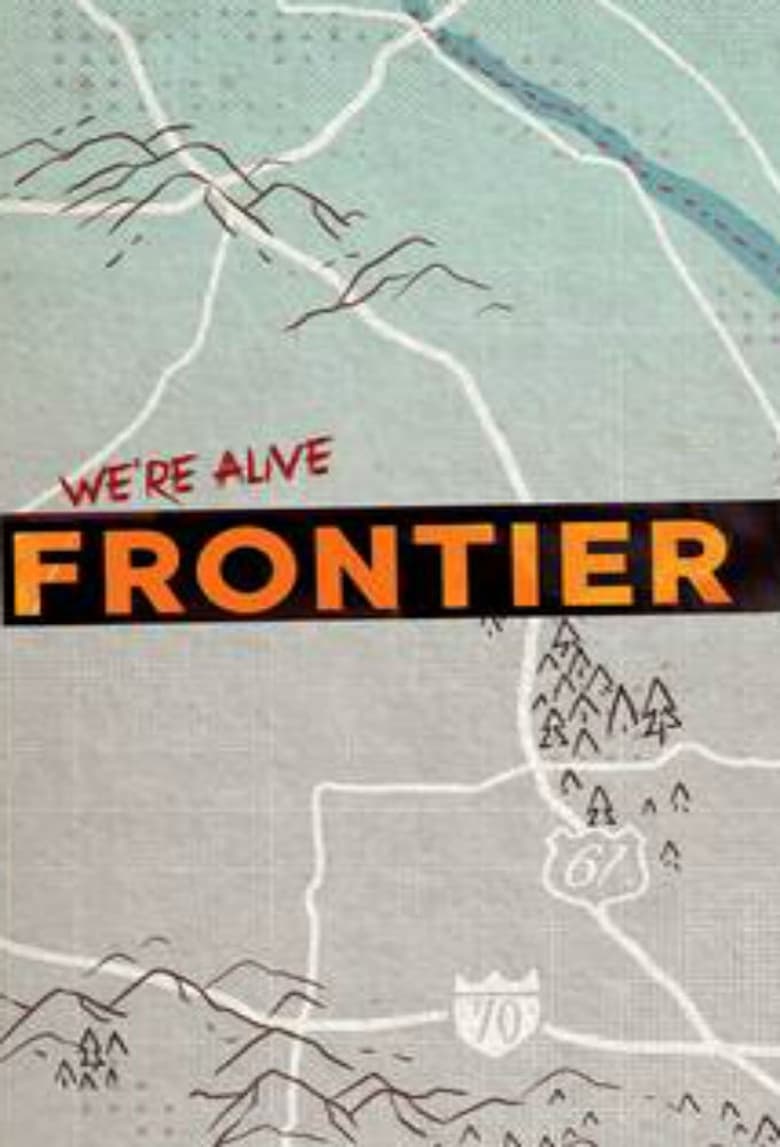 Poster of Episodes in We're Alive  Frontier - Specials - Specials