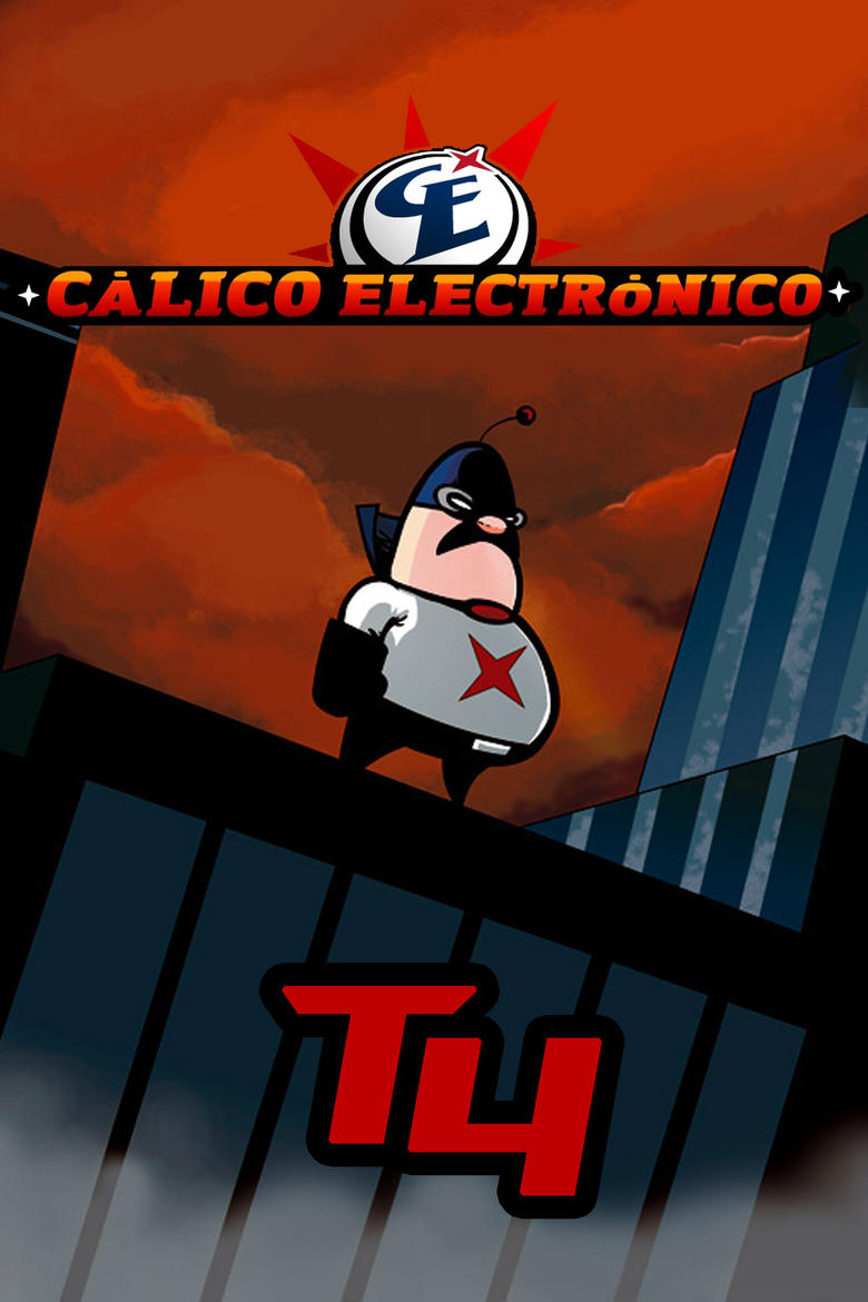 Poster of Episodes in Cálico Electrónico - Season 4 - Season 4