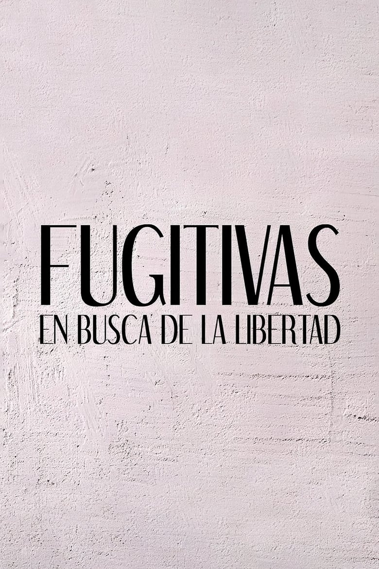 Poster of Fugitivas, en busca de la libertad