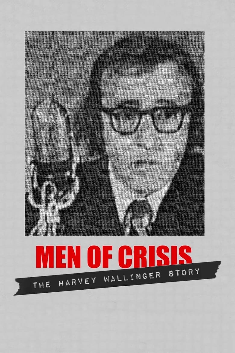 Poster of Men of Crisis: The Harvey Wallinger Story