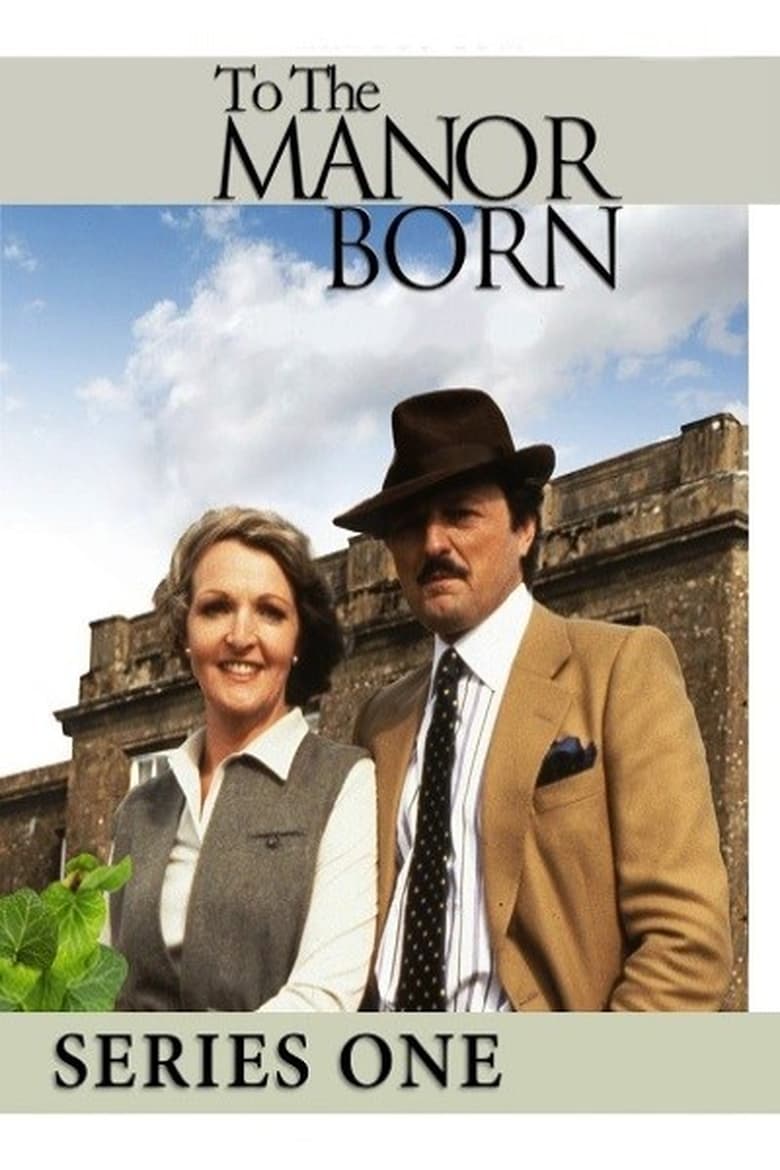 Poster of Episodes in To The Manor Born - Series 1 - Series 1