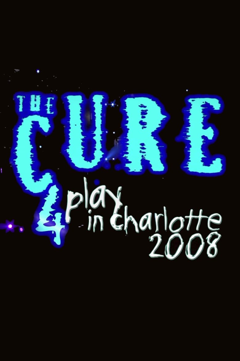 Poster of The Cure: 4Play in Charlotte