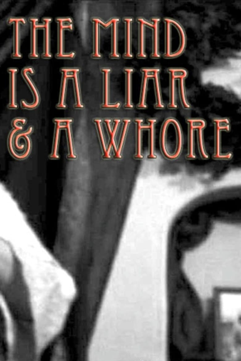 Poster of The Mind Is a Liar and a Whore