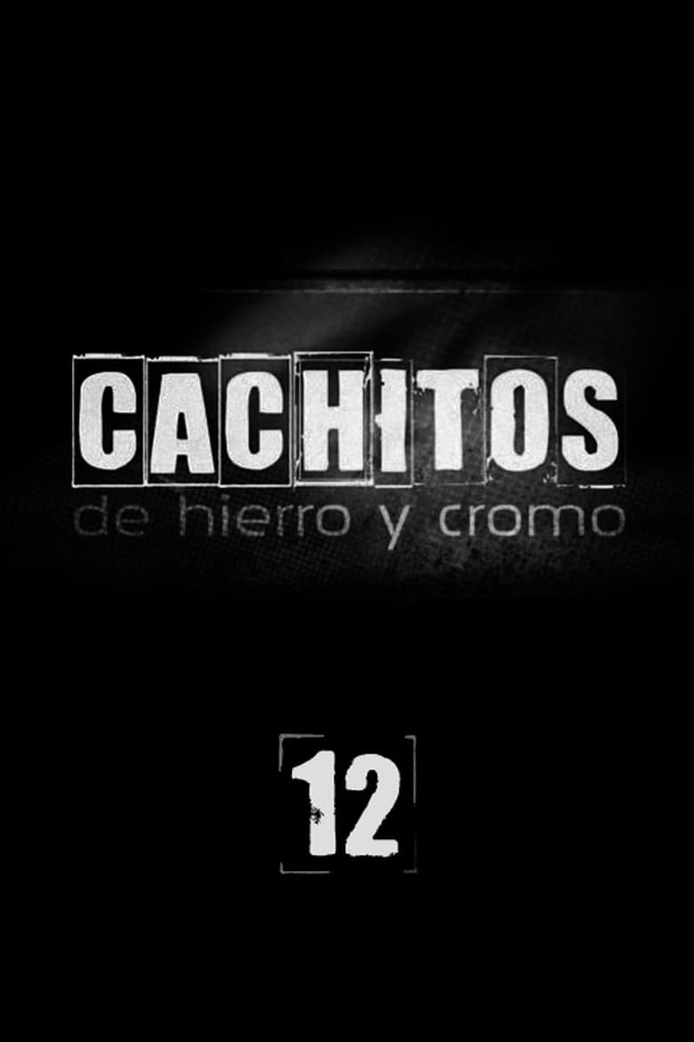 Poster of Episodes in Cachitos De Hierro Y Cromo - Season 12 - Season 12