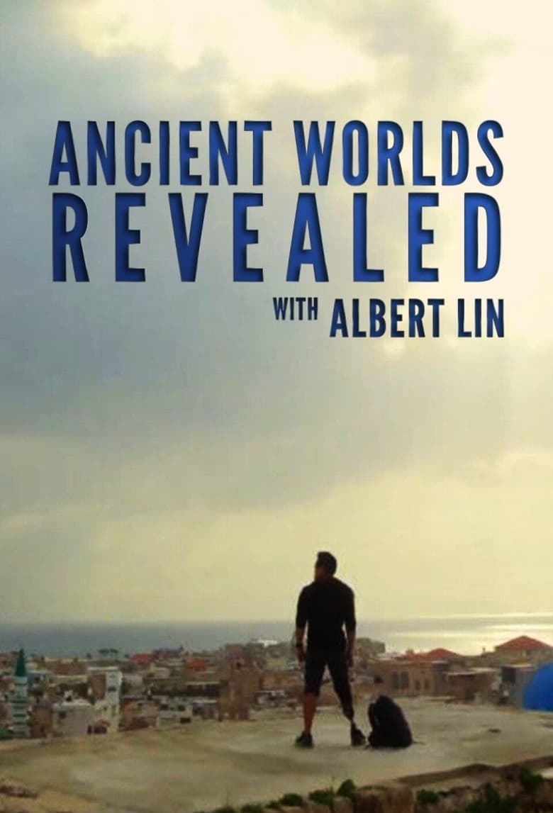 Poster of Ancient Worlds Revealed with Albert Lin