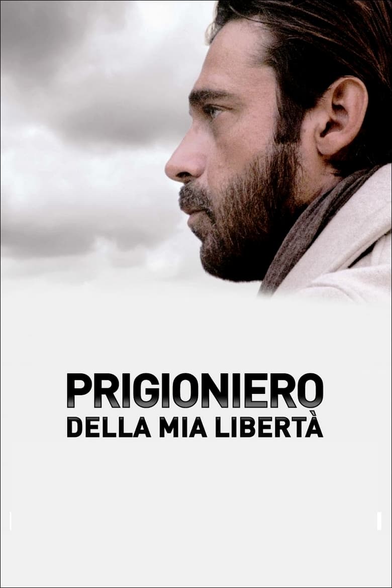 Poster of Prigioniero della mia libertà