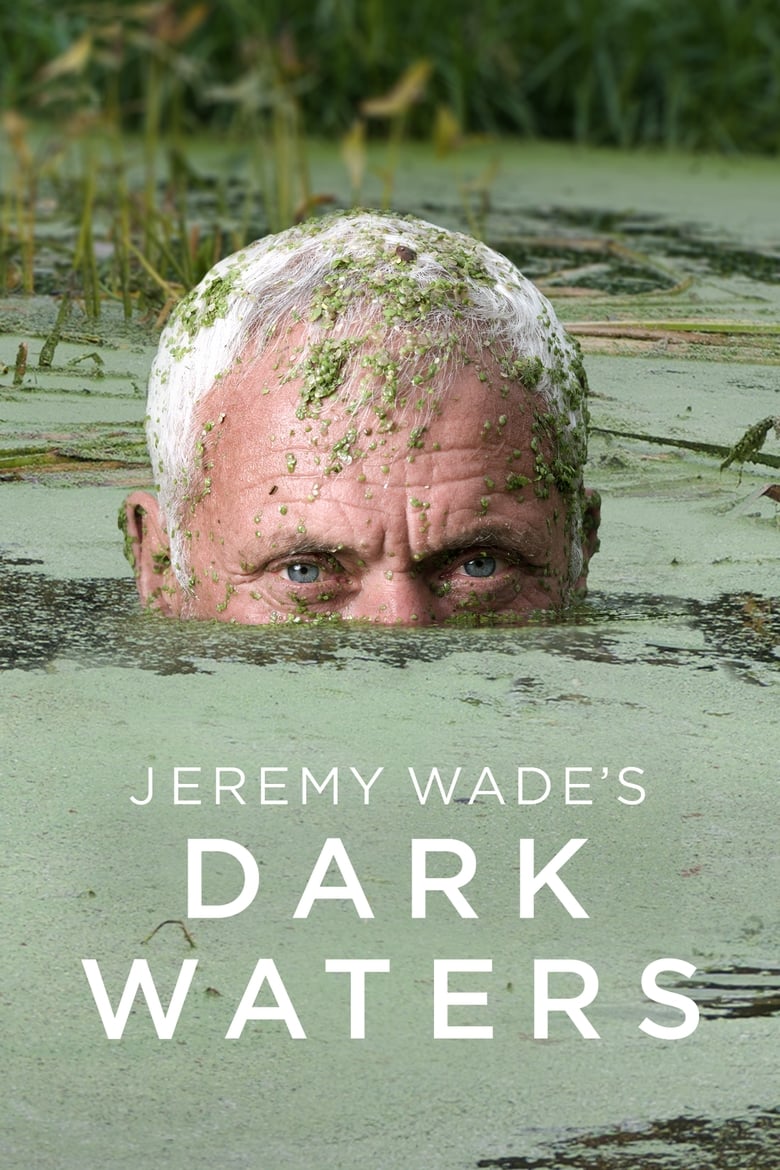 Poster of Cast and Crew in Jeremy Wade's Dark Waters - Season 1 - Episode 5 - Toxic Invader