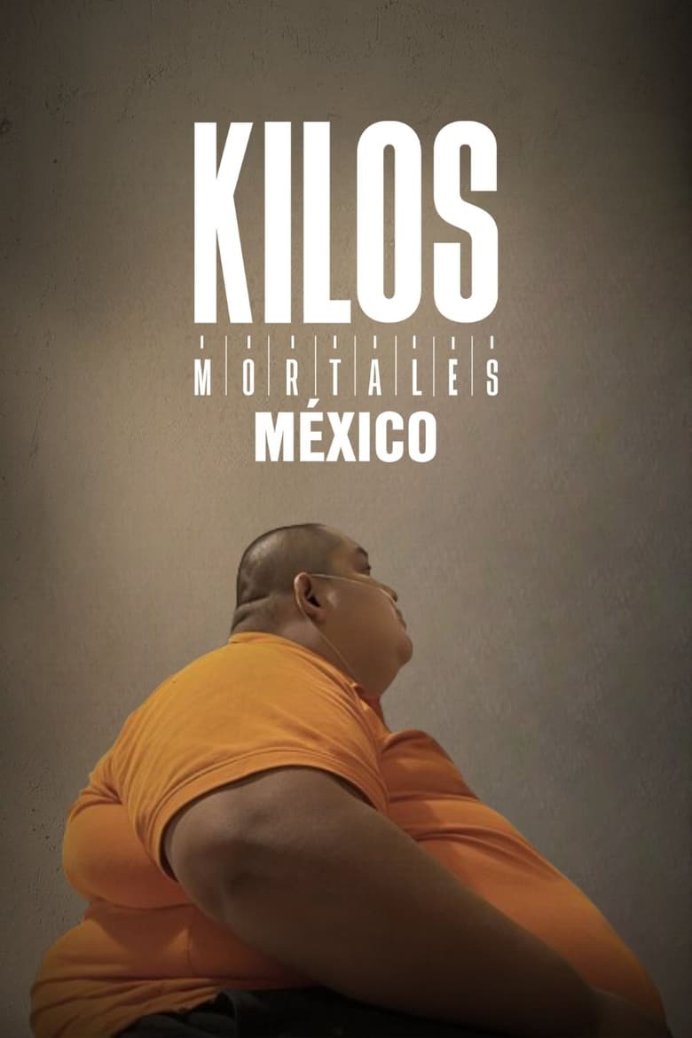 Poster of Kilos Mortales México