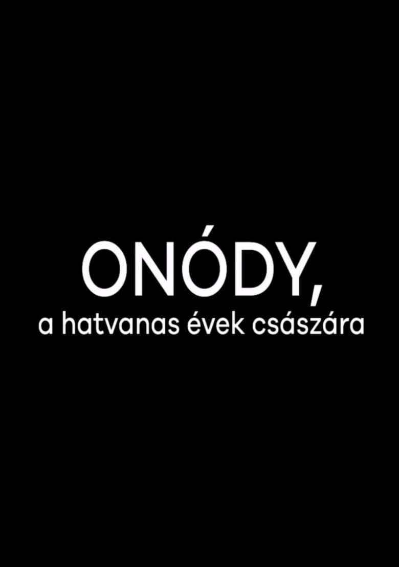 Poster of Onódy, a hatvanas évek császára