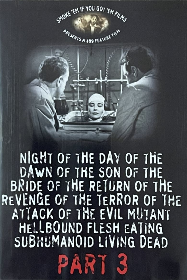 Poster of Night of the Day of the Dawn of the Son of the Bride of the Return of the Revenge of the Terror of the Attack of the Evil, Mutant, Hellbound, Flesh-Eating Subhumanoid Zombified Living Dead, Part 3