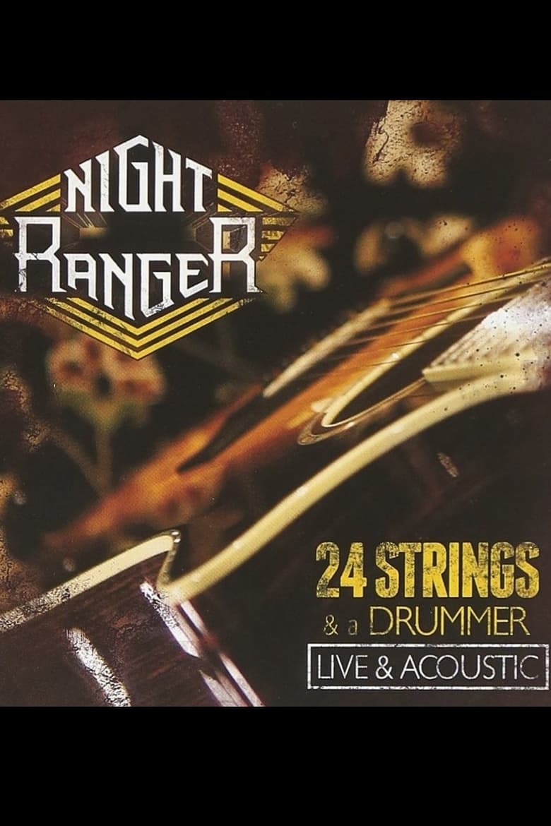 Poster of Night Ranger: 24 Strings & A Drummer - Live & Acoustic