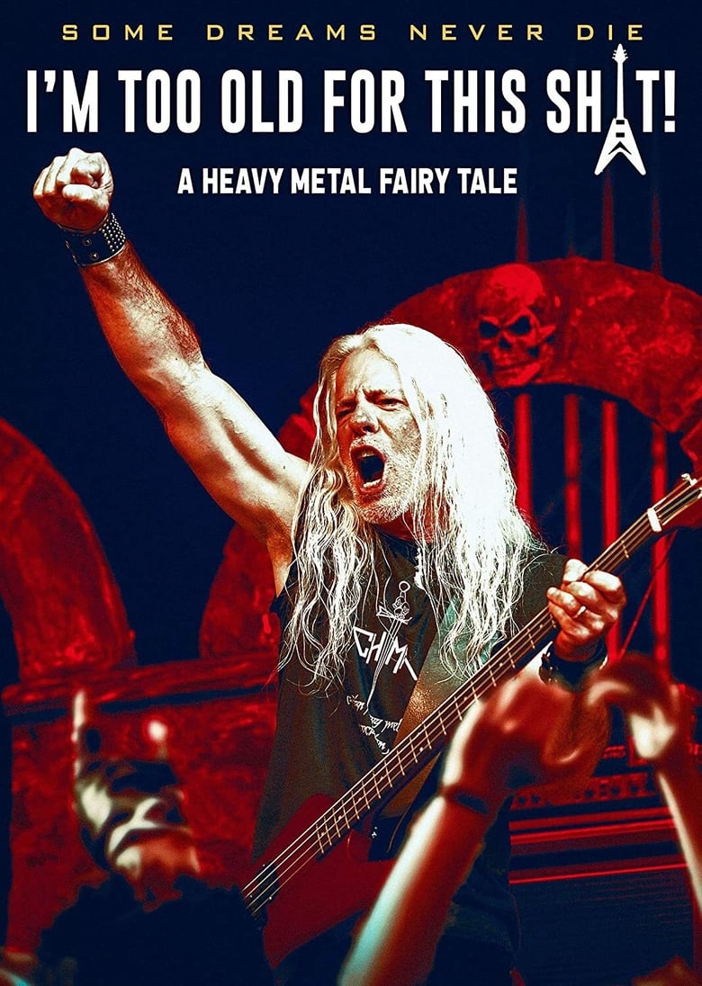 Poster of I'm Too Old For This Sh*t: A Heavy Metal Fairytale