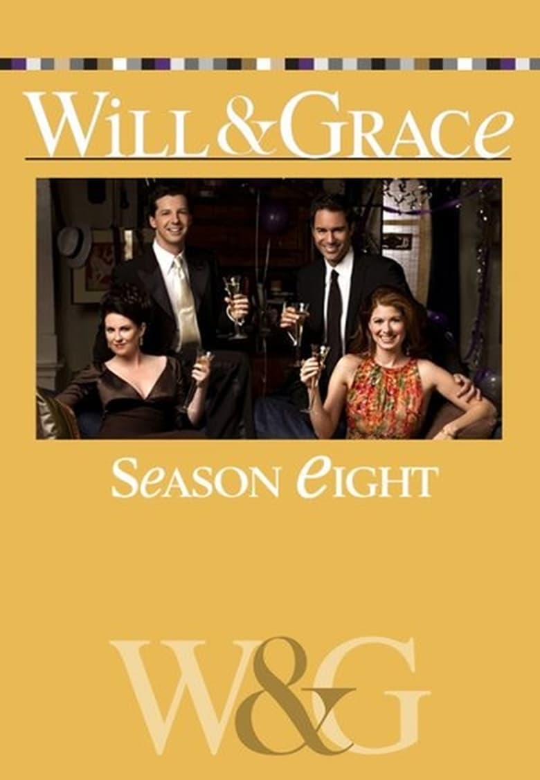 Poster of Episodes in Will & Grace - Season 8 - Season 8