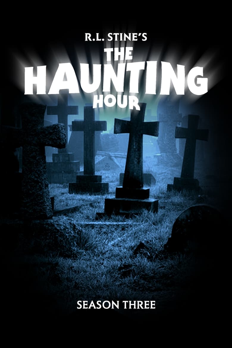 Poster of Episodes in R. L. Stine's The Haunting Hour - Season 3 - Season 3