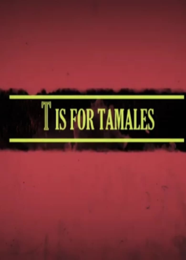 Poster of T Is for Tamales