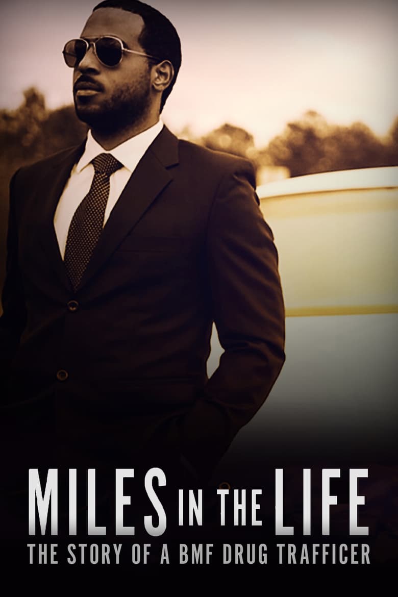 Poster of Miles in the Life: The Story of a BMF Drug Trafficker