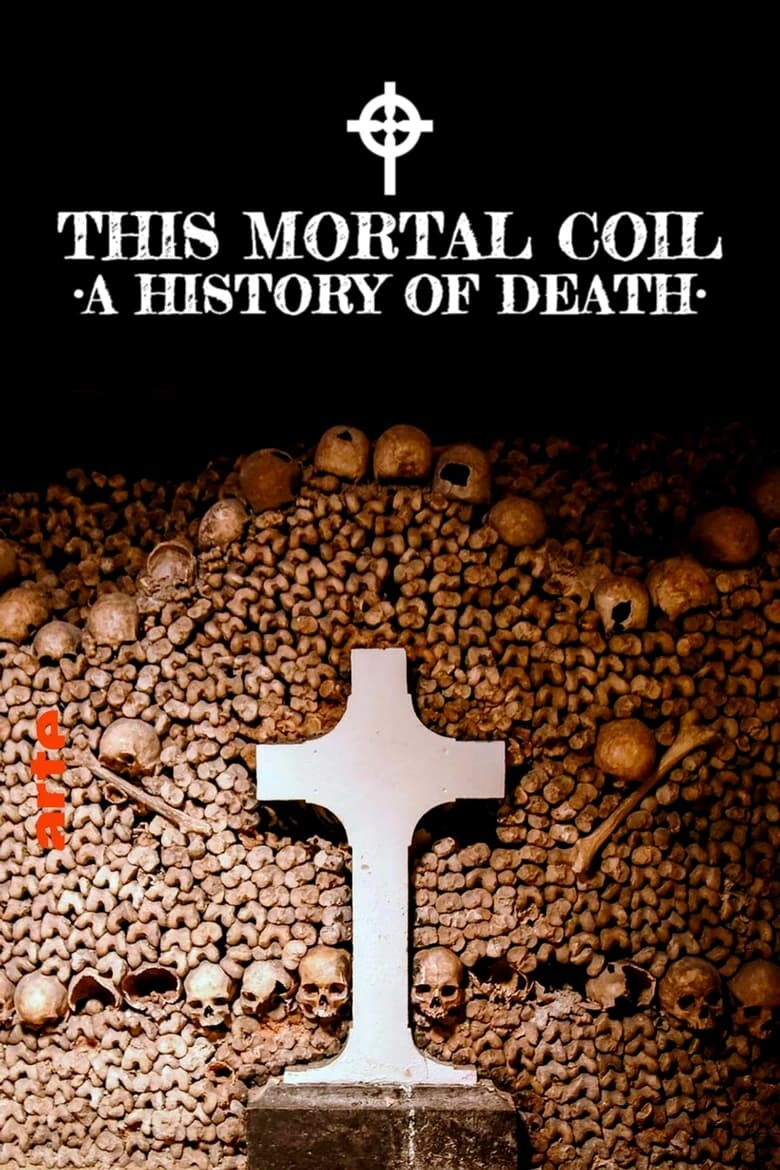 Poster of This Mortal Coil: A History of Death