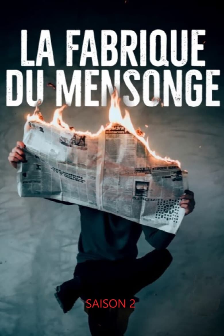 Poster of Episodes in La Fabrique Du Mensonge - Season 2 - Season 2