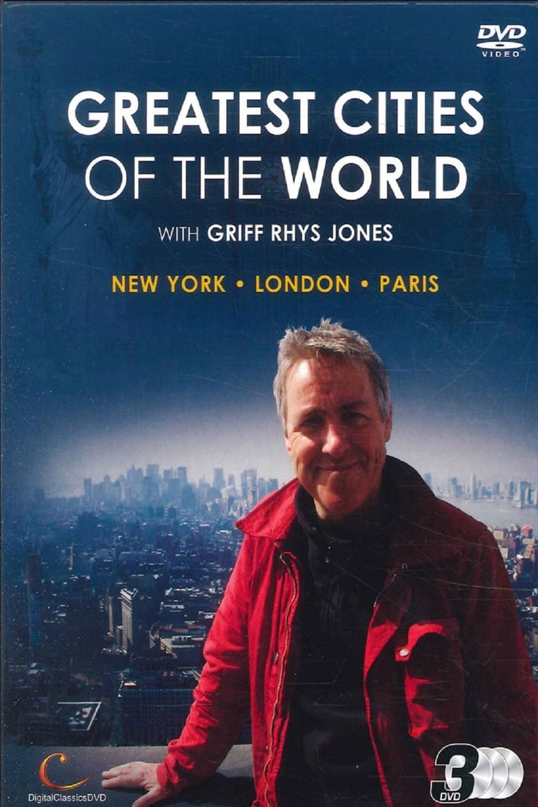 Poster of Episodes in Greatest Cities Of The World With Griff Rhys Jones - Season 1 - Season 1