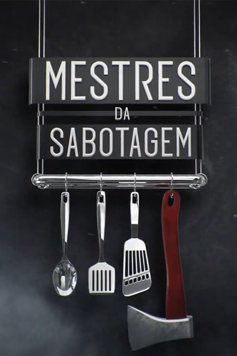 Poster of Episodes in Cozinhe Se Puder – Mestres Da Sabotagem - Season 1 - Season 1